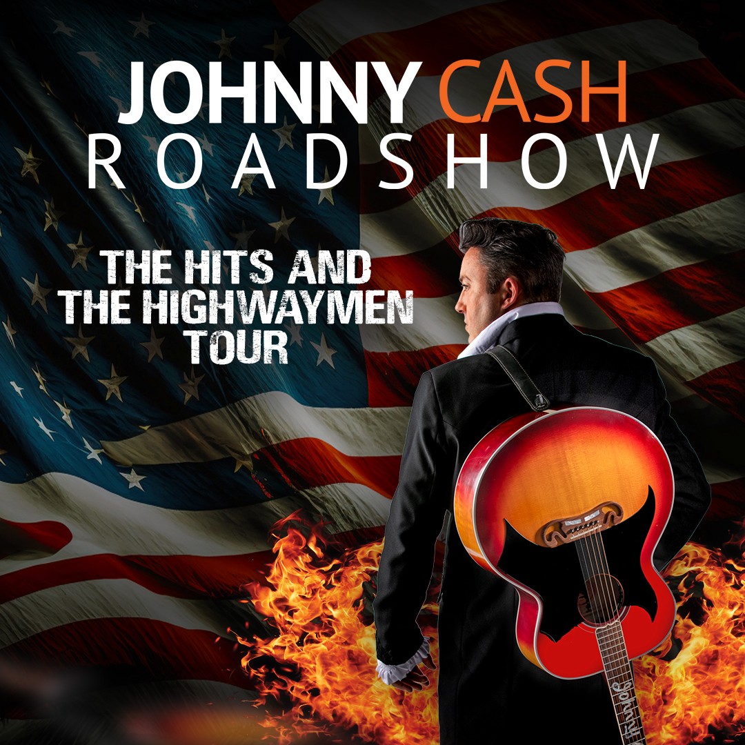 Johnny Cash Roadshow: The Hits & The Highwaymen
