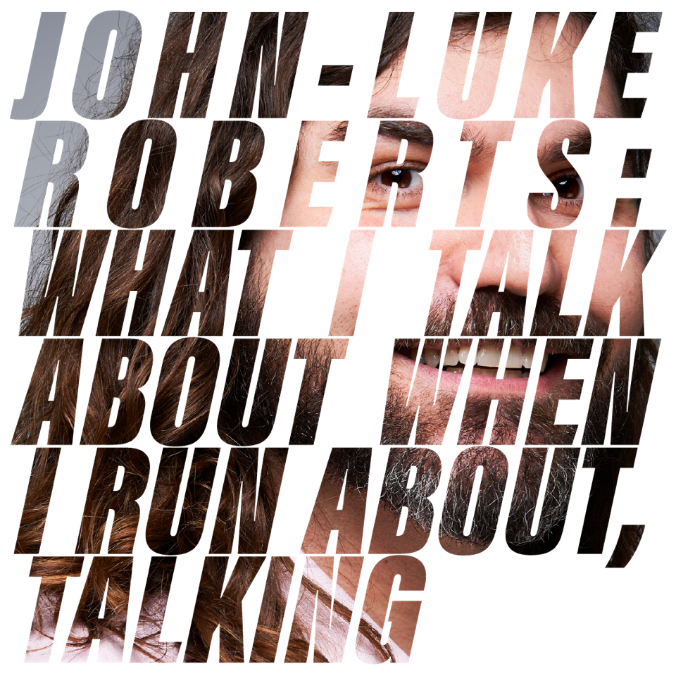 Exeter Comedy Festival - John-Luke Roberts: What I Talk About When I Run About, Talking