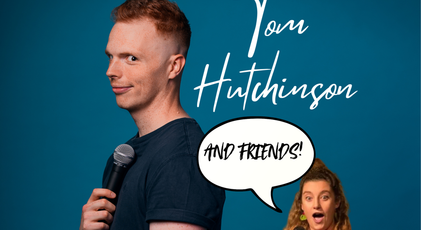 Exeter Comedy Festival - Tom Hutchinson + Friends